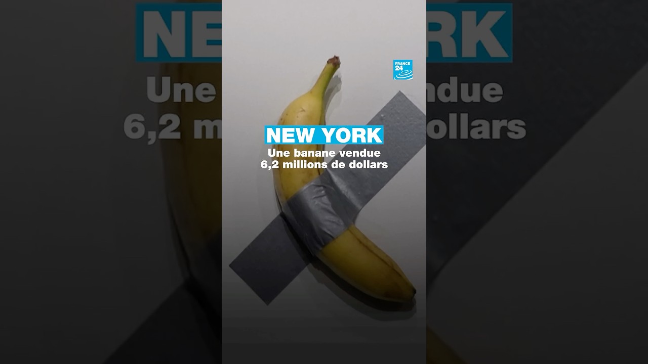 🍌Une banane proclamée œuvre d'art vendue 6,2 millions de dollars  • FRANCE 24