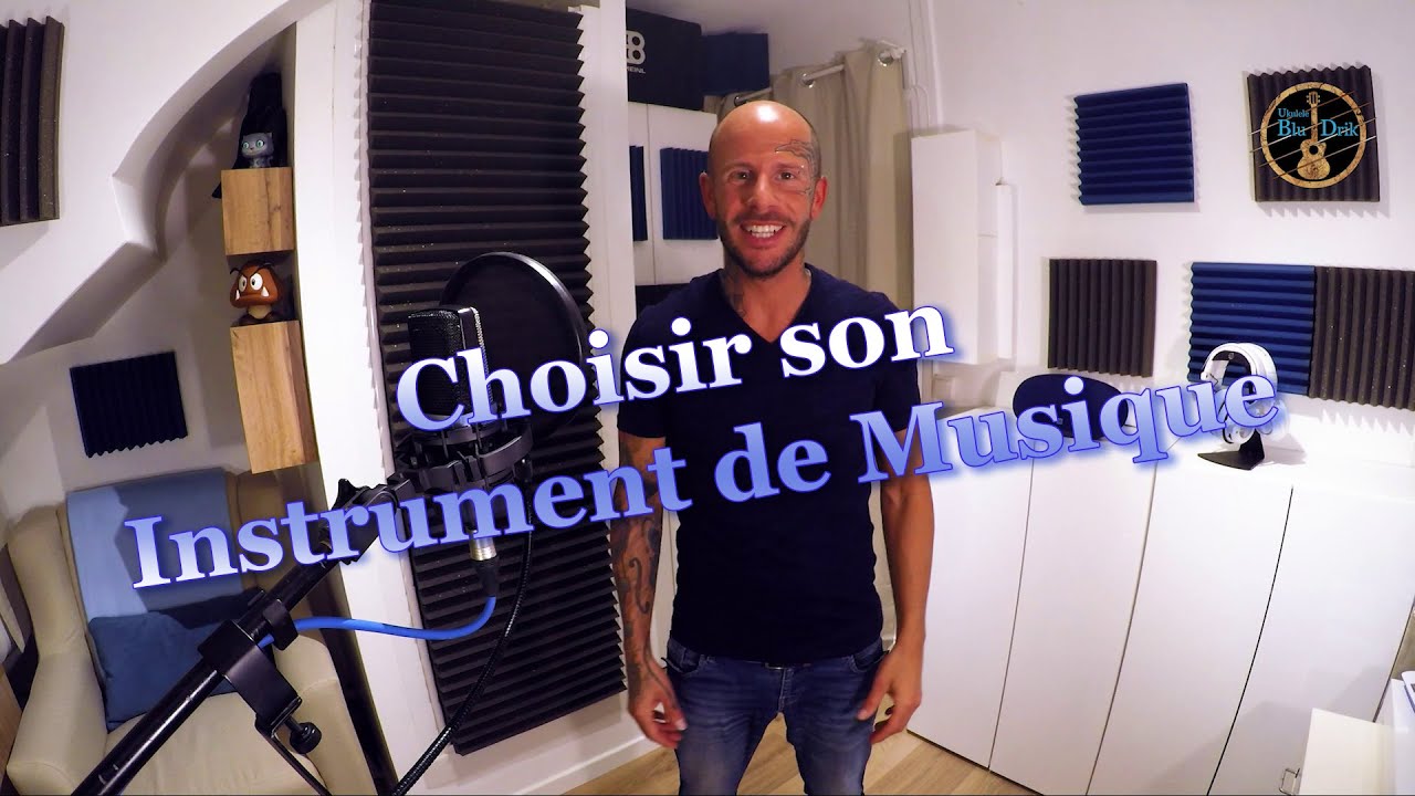 Choisir un Instrument de Musique ! Par quoi commencer...